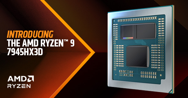 INTRODUCING The AMD Ryzen 9 7945HX3D